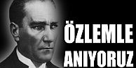 ULU ÖNDER ATATÜRK#039;Ü SAYGIYLA ANIYORUZ