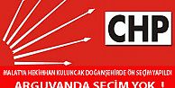 CHP DOĞANŞEHİRDE ÖN SEÇİM (EĞİLİM YOKLAMASI) YAPTI