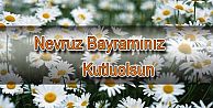 NEVRUZ BAYRAMINIZ KUTLU OLSUN